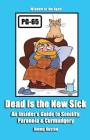 Dead Is the New Sick: An Insider's Guide to Senility, Paranoia, & Curmudgery By Jimmy Huston Cover Image