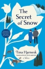 The Secret of Snow: A Novel By Tina Harnesk, Alice Menzies (Translated by) Cover Image