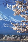 Japan: Cultural Awareness and Business Negotiations By Wallace Line Cover Image