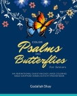 Color Psalms and Butterflies for Seniors: An Inspirational Christian Easy Large Coloring Bible Scripture Verses Activity Prayer Book for Older Adults, By Gedaliah Shay Cover Image