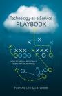 Technology-As-A-Service Playbook: How to Grow a Profitable Subscription Business By Thomas Lah, J. B. Wood Cover Image