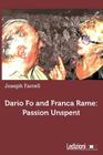 Dario Fo and Franca Rame: Passion Unspent By Joseph Farrell Cover Image