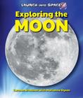 Exploring the Moon (Launch Into Space!) By Carmen Bredeson, Marianne Dyson Cover Image