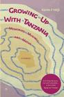 Growing Up With Tanzania. Memories, Musings and Maths By Karim F. Hirji Cover Image