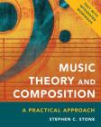 Music Theory and Composition: A Practical Approach By Stephen C. Stone Cover Image