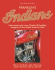 Franklin's Indians: Irish motorcycle racer Charles B Franklin, designer of the Indian Chief Cover Image