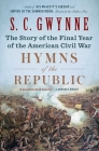 Hymns of the Republic: The Story of the Final Year of the American Civil War By S. C. Gwynne Cover Image