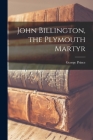 John Billington, the Plymouth Martyr Cover Image