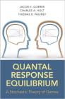 Quantal Response Equilibrium: A Stochastic Theory of Games Cover Image