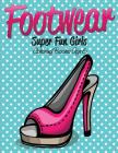 Footwear Super Fun Girls Coloring Books Age 6 Cover Image