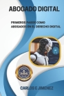 Abogado Digital: Primeros Pasos Como Abogados En El Derecho Digital Cover Image