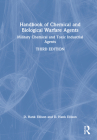 Handbook of Chemical and Biological Warfare Agents, Volume 1: Military Chemical and Toxic Industrial Agents Cover Image