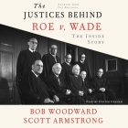 The Justices Behind Roe V. Wade: The Inside Story, Adapted from the Brethren By Bob Woodward, Scott Armstrong, George Truett (Adapted by) Cover Image