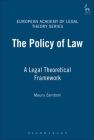 The Policy of Law: A Legal Theoretical Framework (European Academy of Legal Theory Series #8) By Mauro Zamboni Cover Image