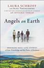 Angels on Earth: Inspiring Real-Life Stories of Fate, Friendship, and the Power of Kindness By Laura Schroff, Alex Tresniowski Cover Image