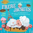 Indestructibles: Frere Jacques: Chew Proof · Rip Proof · Nontoxic · 100% Washable (Book for Babies, Newborn Books, Safe to Chew) Cover Image