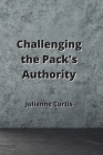 Challenging the Pack's Authority Cover Image
