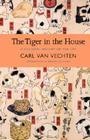 The Tiger in the House: A Cultural History of the Cat By Carl Van Vechten, Stephen Budiansky (Introduction by) Cover Image