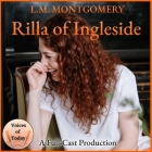 Rilla of Ingleside (Anne of Green Gables #8) By L. M. Montgomery, Terah Tucker (Read by), Jennifer Fournier (Read by) Cover Image