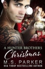 A Hunter Brothers Christmas By M. S. Parker Cover Image