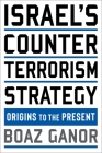 Israel's Counterterrorism Strategy: Origins to the Present (Columbia Studies in Terrorism and Irregular Warfare) Cover Image