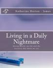 Living in a Daily Nightmare By Katherine Horton -. James Cover Image