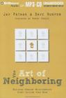 The Art of Neighboring: Building Genuine Relationships Right Outside Your Door Cover Image