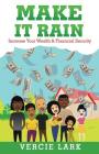 Make It Rain: Increase Your Wealth & Financial Security Cover Image