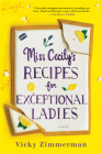Miss Cecily's Recipes for Exceptional Ladies: A Novel Cover Image