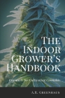 The Indoor Grower's Handbook: Essentials For Cultivating Cannabis Cover Image