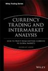 Currency Trading and Intermarket Analysis: How to Profit from the Shifting Currents in Global Markets (Wiley Trading #341) Cover Image