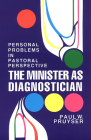 The Minister as Diagnostician: Personal Problems in Pastoral Perspective By Paul W. Pruyser Cover Image