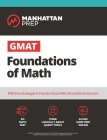 GMAT Foundations of Math: 900+ Practice Problems in Book and Online (Manhattan Prep GMAT Strategy Guides) Cover Image