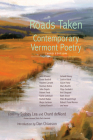 Roads Taken:  	Contemporary Vermont Poetry, Third Edition By Sydney Lea (Editor), Chard deNiord (Editor), Dan Chiasson (Introduction by) Cover Image