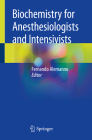 Biochemistry for Anesthesiologists and Intensivists By Fernando Alemanno (Editor) Cover Image