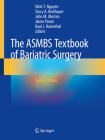 The Asmbs Textbook of Bariatric Surgery By Ninh T. Nguyen (Editor), Stacy A. Brethauer (Editor), John M. Morton (Editor) Cover Image