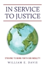 In Service to Justice: Striving to Bring Forth Our Nobility Cover Image