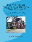 The Streets of Grants Pass, Oregon - 2014: 7th Street From The Rogue River To Evelyn Avenue By Joan Momsen Cover Image