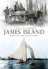A Brief History of James Island: Jewel of the Sea Islands By Douglas W. Bostick Cover Image