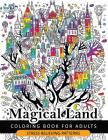 Magical Land Coloring Book for Adult: The wonderful desings of Mystical Land and Animal (Dragon, House, Tree, Castle) Cover Image