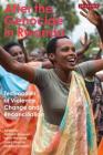 After the Genocide in Rwanda: Testimonies of Violence, Change and Reconciliation (International Library of African Studies) Cover Image