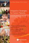 Integrative Strategies for Cancer Patients: A Practical Resource for Managing the Side Effects of Cancer Therapy Cover Image
