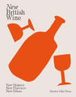 New British Wine: New Makers, New Flavours, New Ethos By Abbie Moulton, Maria Bell Cover Image
