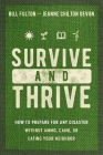 Survive and Thrive: How to Prepare for Any Disaster Without Ammo, Camo, or Eating Your Neighbor By Bill Fulton, Jeanne Devon Cover Image