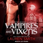 Vampires and Vixens: Love Bites Books 1 and 2 By Lucy Rivers (Read by), Lauren Smith Cover Image