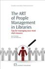 The ART of People Management in Libraries: Tips for Managing Your Most Vital Resource (Chandos Information Professional) By James McKinlay, Vicki Williamson Cover Image