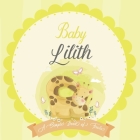 Baby Lilith A Simple Book of Firsts: A Baby Book and the Perfect Keepsake Gift for All Your Precious First Year Memories and Milestones Cover Image