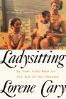 Ladysitting: My Year with Nana at the End of Her Century Cover Image