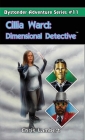 Cillia Ward: Dimensional Detective By Chris Lambert Cover Image
