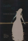 Gothic New Zealand: The Darker Side of Kiwi Culture By Missha Kavka (Editor), Jennifer Lawn (Editor), Mary Paul Cover Image